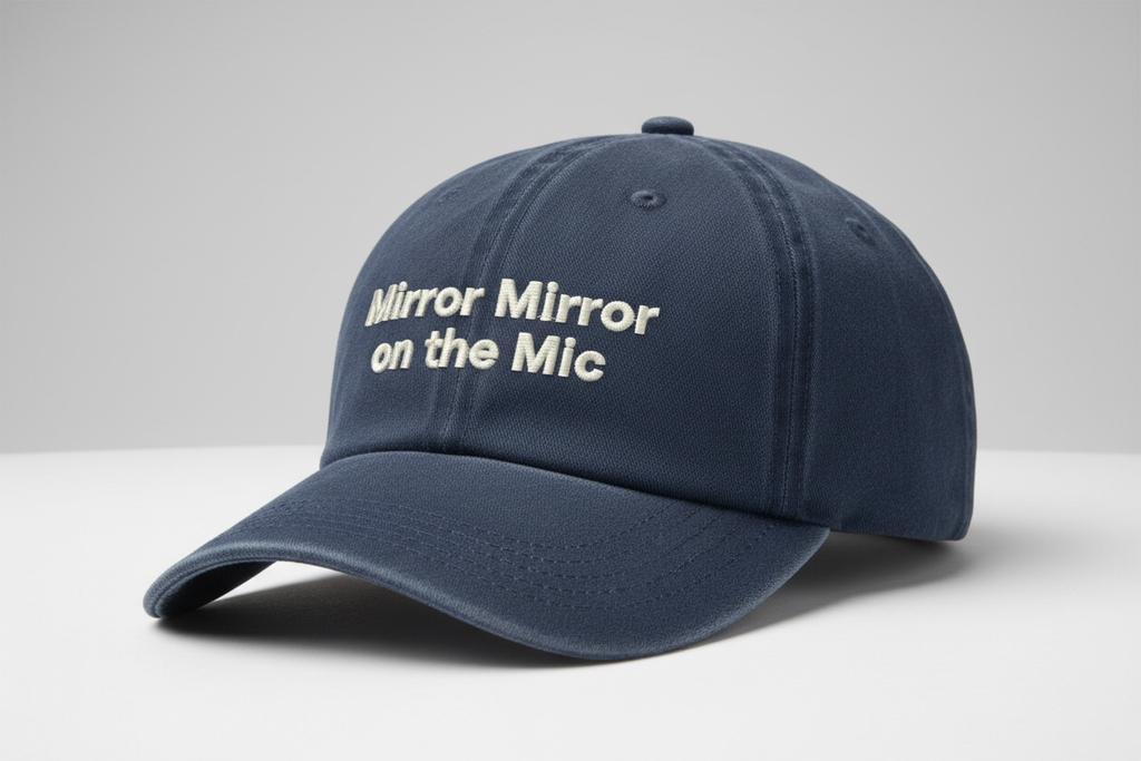 Dad hat that says Mirror Mirror on the Mic